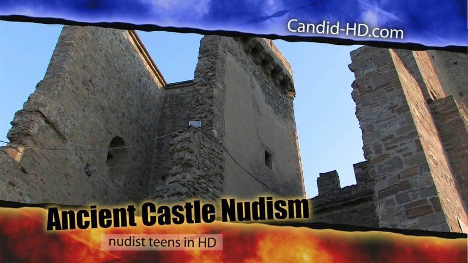 Candid HD - Ancient Castle Nudism - Completely naked people on planet Earth